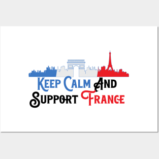 Keep Calm And Support France Posters and Art